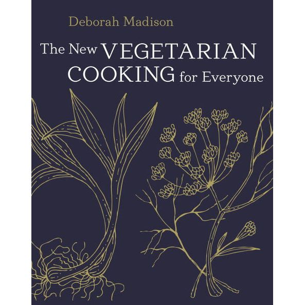 THE NEW VEGETARIAN COOKING FOR EVERYONE' DEBORAH MADISON – Creeds
