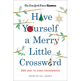 THE NYT GAMES ‘HAVE YOURSELF A MERRY LITTLE CROSSWORD’ WILL SHORTZ