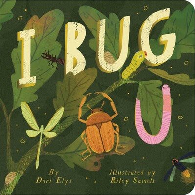 I BUG U, DORY ELYS & RILEY SAMELS