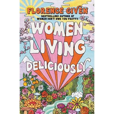 'WOMEN LIVING DELICIOUSLY' FLORENCE GIVEN